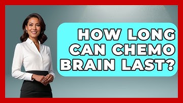 How Long Can Chemo Brain Last? - Oncology Support Network