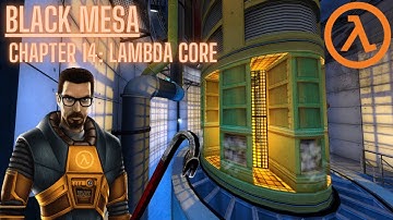 Black Mesa (Chapter 14: Lambda Core) No Commentary Walkthrough / No Deaths