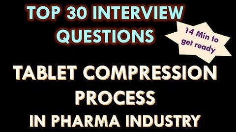 Compression process for tablet manufacturing in Pharmaceutical industry l 30 Question and answers