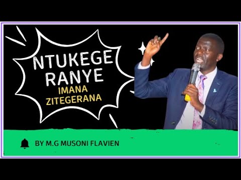 NTUKEGERANYE IMANA ZITEGERANYE BY MUSONI FLAVIEN