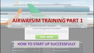 Airwaysim /AWS Training - PART 1 How to start up your airline successfully