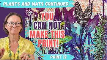 See how layers make INTRIGUING gelli prints using PLANTS and TABLE MATS.  PRINT 12 - INSPIRATION