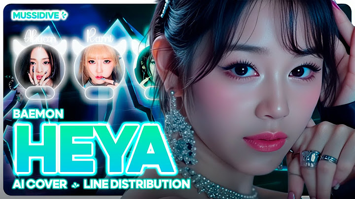 [AI COVER] How would BABYMONSTER sing 'Heya' by IVE | MussiDive