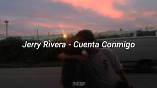 Video thumbnail of "Jerry Rivera - Cuenta conmigo [letra]"