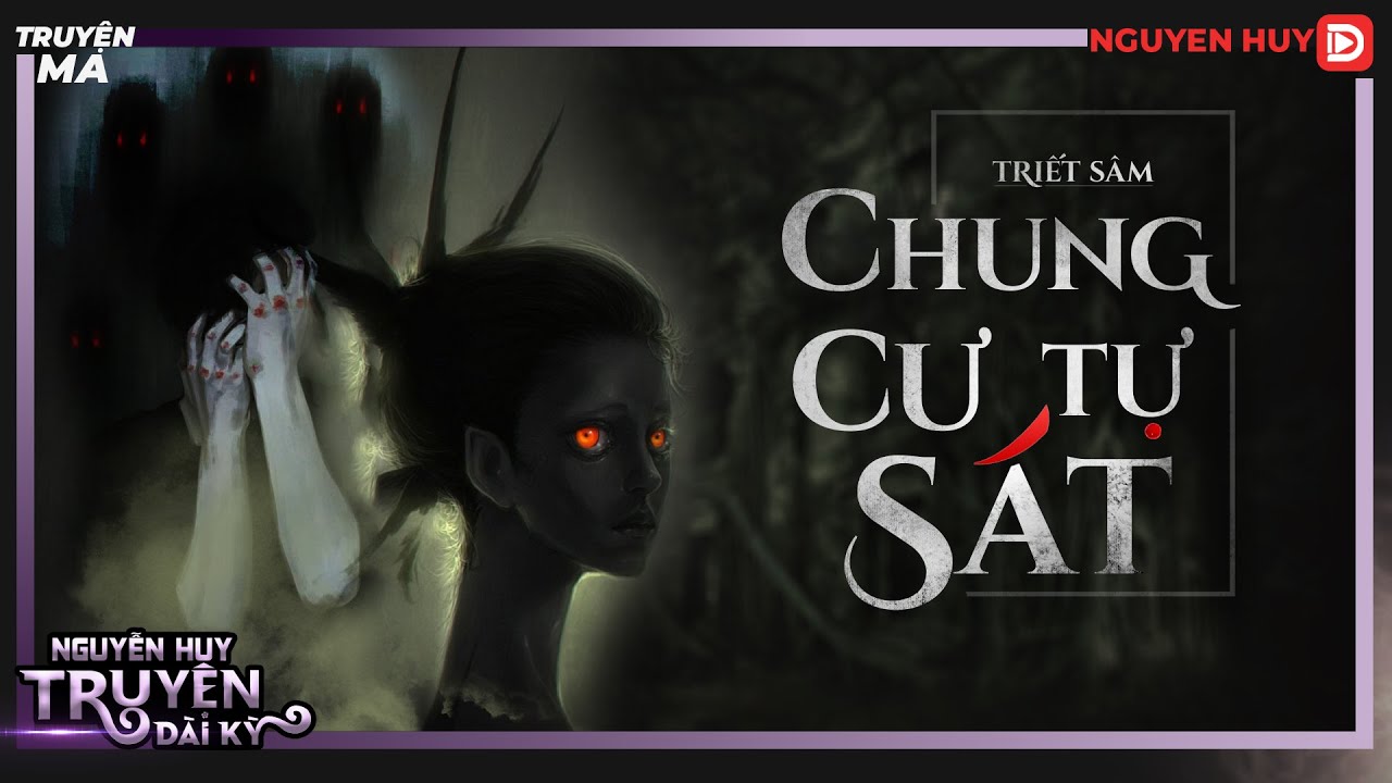Truyện ma : CHUNG CƯ TỰ SÁT | TẬP 1/6 | TG Triết Sâm | Nguyễn Huy diễn đọc