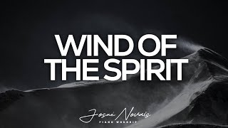 Wind Of The Spirit // Piano Instrumental Worship // Soaking Worship