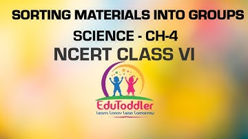 Sorting Materials Into Groups - CBSE Class VI Science Chapter 4