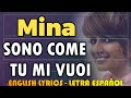 SONO COME TU MI VUOI - Mina - 1966 (Letra Español, English Lyrics, Testo italiano)