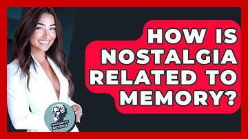 How Is Nostalgia Related To Memory? - Philosophy Beyond
