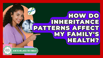 How Do Inheritance Patterns Affect My Family