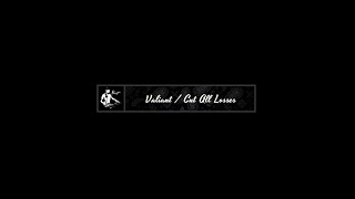 VALIANT - CUT ALL LOSSES