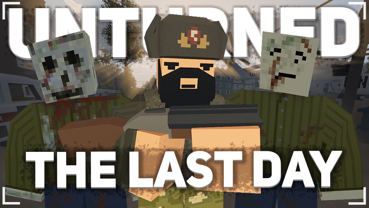 ПОСЛЕДНИЙ ДЕНЬ В UNTURNED?! - ВЫЖИВАНИЕ RP | THE LAST DAY