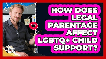How Does Legal Parentage Affect LGBTQ+ Child Support? - Fatherhood Journey Network