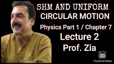 SHM and Uniform Circular Motion|| Physics Part 1/ Chapter 7 / Lecture 2