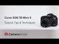 Canon EOS 7D Mark II Tutorial - Tips and Techniques