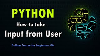 #06 Python beginners course 2020 | How to take input from user in Python | Python User Input (Urdu)