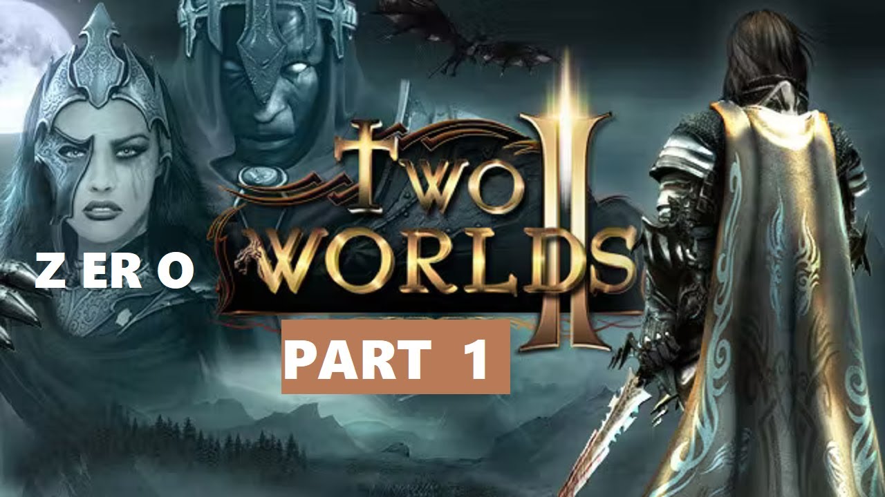 {XBOX 360} TWO WORLDS 2 (part 1) - FIRST IMPRESSIONS/ GAMEPLAY ...