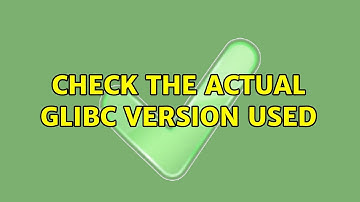 Unix & Linux: Check the actual glibc version used