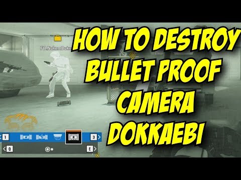 Rainbow Six Siege How to Destroy Bullet Proof Camera & Dokkaebi Hack R6 Pick & Ban System Gameplay