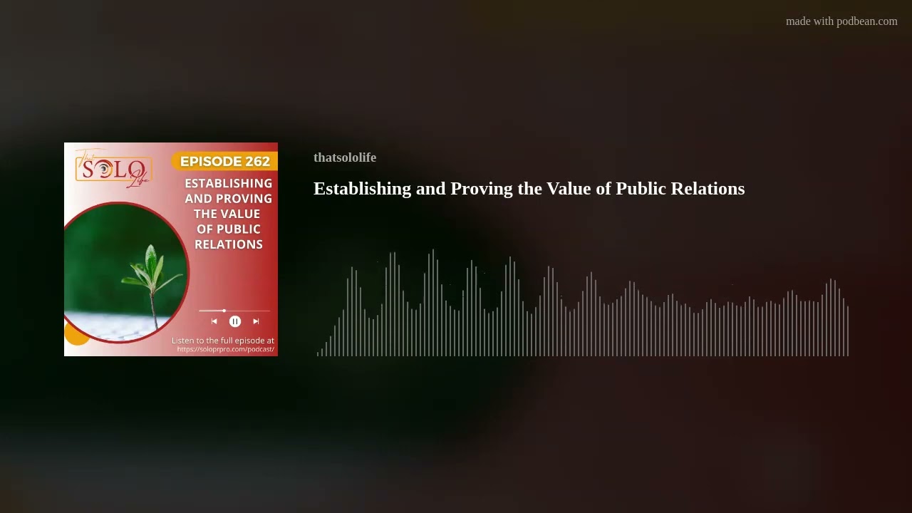 Establishing and Proving the Value of Public Relations Establishing and Proving the Value of Public Relations