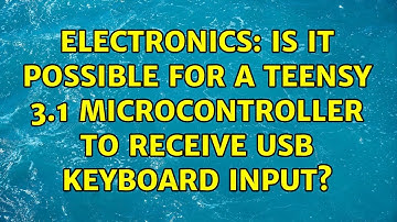 Electronics: Is it possible for a Teensy 3.1 microcontroller to receive USB keyboard input?