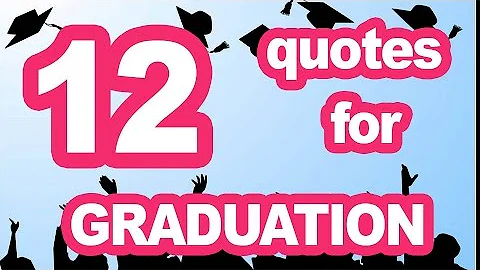 12 Quotes for graduation  - Inspirational quotes for graduation