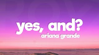 Ariana Grande - Yes, And? (Lyrics)
