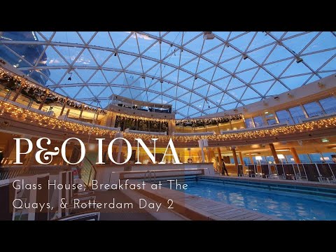 ⁣P&O Iona - The Glass House, Breakfast at The Quays, & Rotterdam