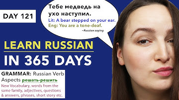 DAY #121 OUT OF 365 | LEARN RUSSIAN IN 1 YEAR