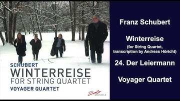Franz Schubert: Winterreise (for String Quartet, transcription by Andreas Höricht) 24. Der Leiermann