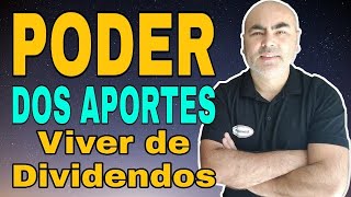 O poder dos APORTES para VIVER de DIVIDENDOS I Peterson Siqueira