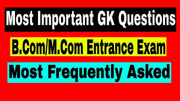 Most Important GK Question for B.Com/M.Com Entrance Exam | B.Com Entrance Exam | M.Com Entrance Exam