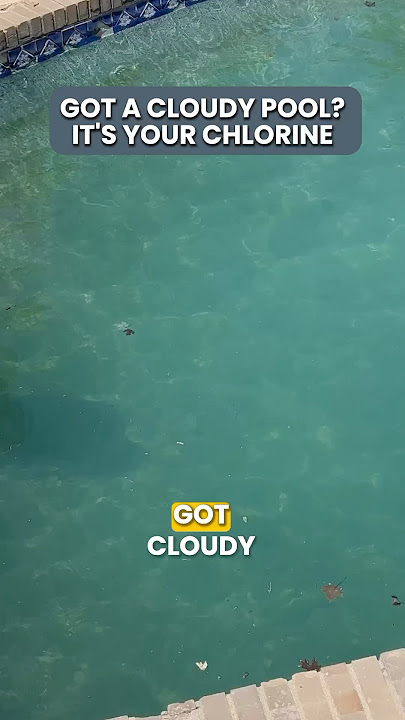 Got a CLOUDY Pool? It's Your CHLORINE 🙈