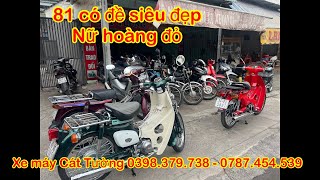 81 có đề siêu đẹp , citi , nữ hoàng , win , 88 dd dh các loại đồ cổ xe máy Cát Tường