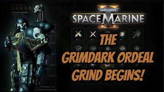 THE GRIMDARK ORDEAL GRIND BEGINS | Unlocking All Patch 13 Armor