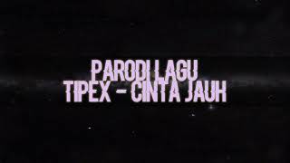 Pecah Parodi Lagu Tipex  Cinta Jauh
