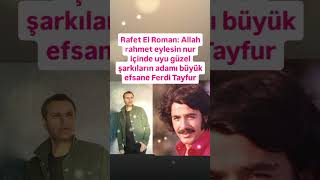 Rafet El Roman Nur İçi̇nde Uyu Güzel Şarkilarin Adami Büyük Efsane Ferdi̇ Tayfur Allah Rahmet Eylesi̇n