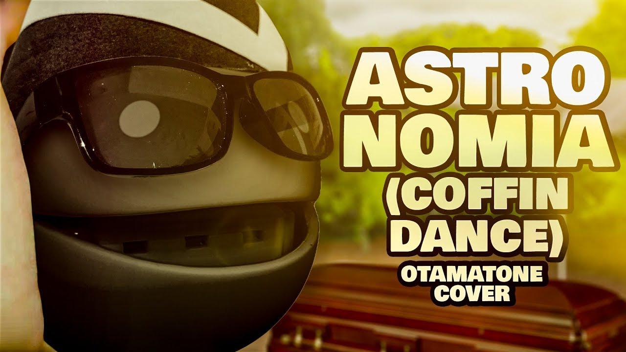 Watch Astronomia (Coffin Dance) - Otamatone Cover on YouTube