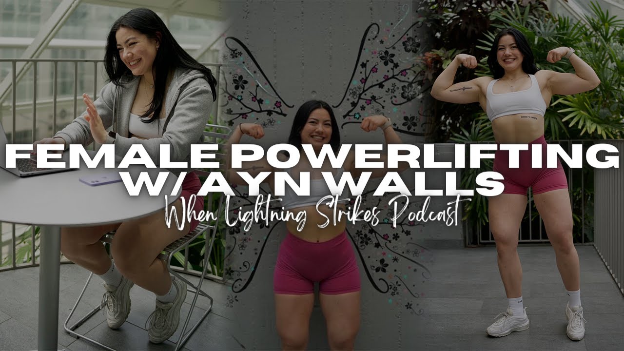 FEMALE POWERLIFTING, BODY IMAGE, SELF-CARE W/ AYN WALLS @fitbyayn