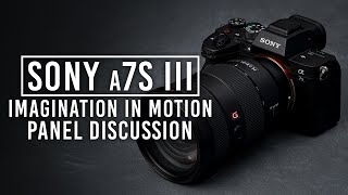 Sony a7S III - Imagination in Motion | Panel Discussion