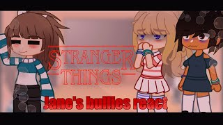 Jane's bullies react to eleven|| Stranger things