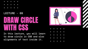 Lecture 9 - Draw Circle and alignment of text inside it with CSS