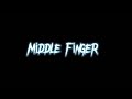 Middle Finger | Edit Audio |