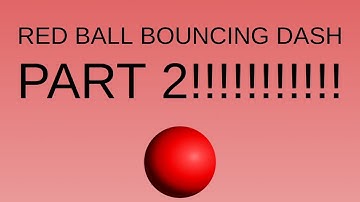 RED BALL BOUNCING DASH PART 2!!!!!!!!
