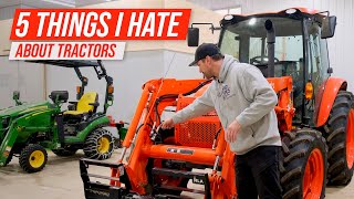 buyer beware: my 5 most hated things about tractors.