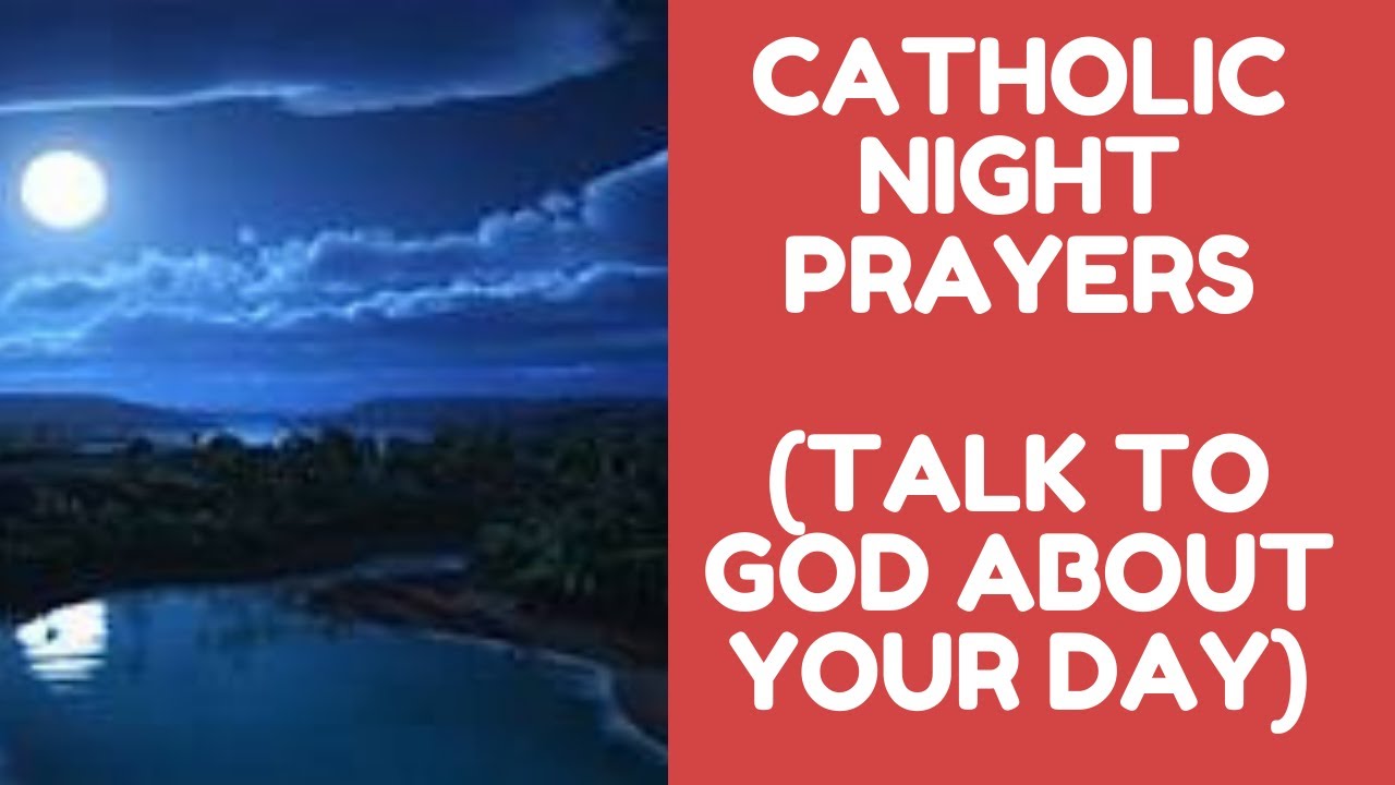 Catholic Night Prayers Before Bed (Talk To God About Your Day) YouTube