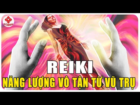 REIKI - Nguồn Năng Lượng Vô Tận Từ Vũ Trụ - Phương Pháp Chữa Lành Một Cách TOÀN DIỆN 