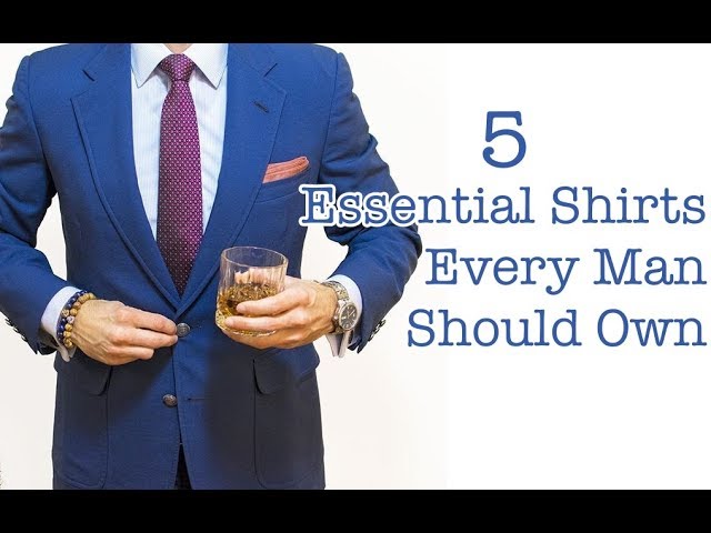 dress shirts every man should own 5 Essential Shirts Every Man Should Own