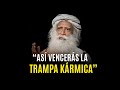 Qu es el karma y cmo afecta a tu vida  sadhguru en espaol