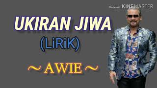 Awie Wings ~ Ukiran Jiwa (LiRik)